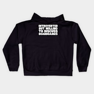 Introverted But Willing To Discuss Boardgames Kids Hoodie